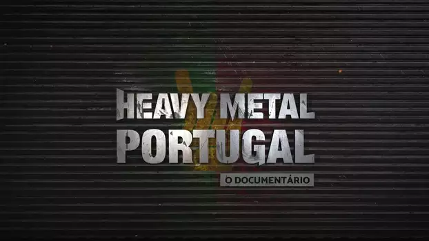 Watch Heavy Metal Portugal - O Documentário Trailer