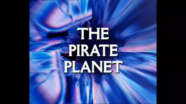 Watch Doctor Who: The Pirate Planet Trailer