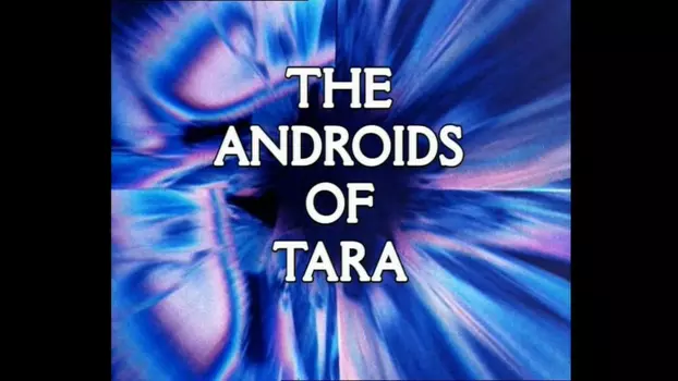 Watch Doctor Who: The Androids of Tara Trailer
