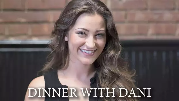 Watch Dinner with Dani Trailer