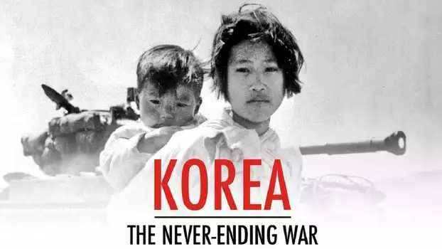Watch Korea: The Never-Ending War Trailer