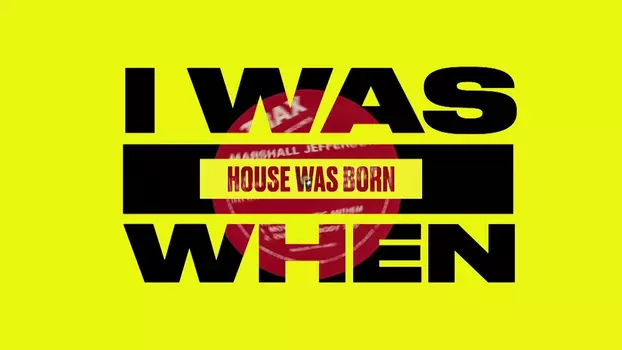 Watch I Was There When House Took Over the World Trailer