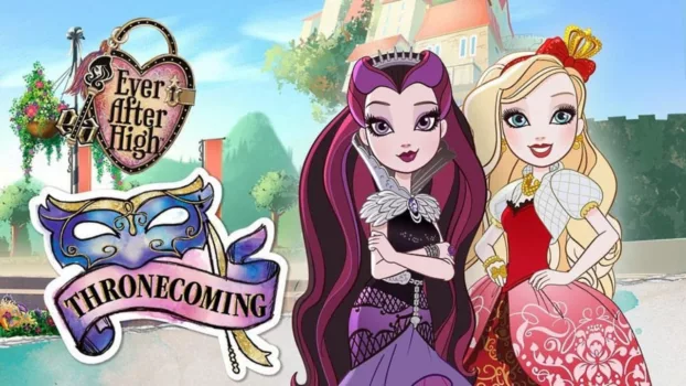 Watch Ever After High: Thronecoming Trailer