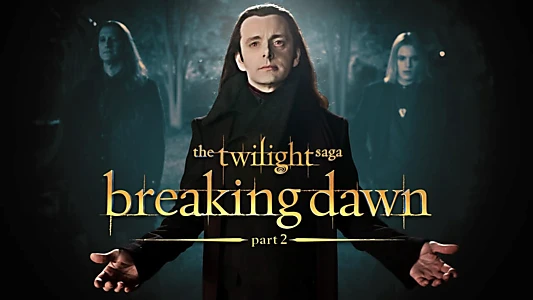 The Twilight Saga: Breaking Dawn - Part 2