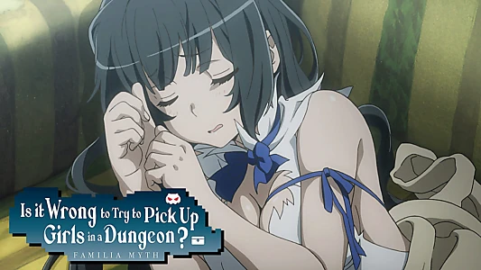 Is It Wrong to Try to Pick Up Girls in a Dungeon?