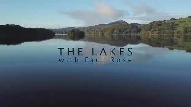 The Lakes With Paul Rose