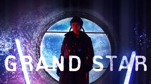 Watch Grand Star Trailer
