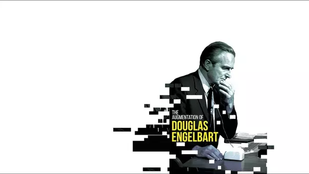 Watch The Augmentation of Douglas Engelbart Trailer