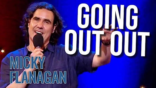 Micky Flanagan: Live - The Out Out Tour