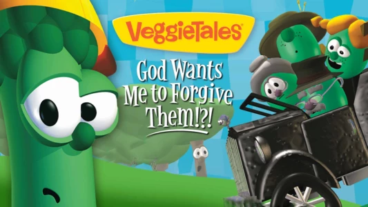 Watch VeggieTales: God Wants Me to Forgive Them!?! Trailer