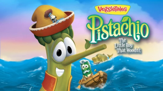 Watch VeggieTales: Pistachio - The Little Boy that Woodn't Trailer