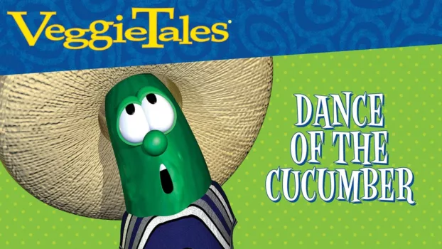 VeggieTales: Dance of the Cucumber Sing Along