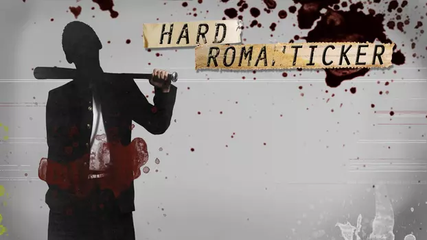 Watch Hard Romanticker Trailer