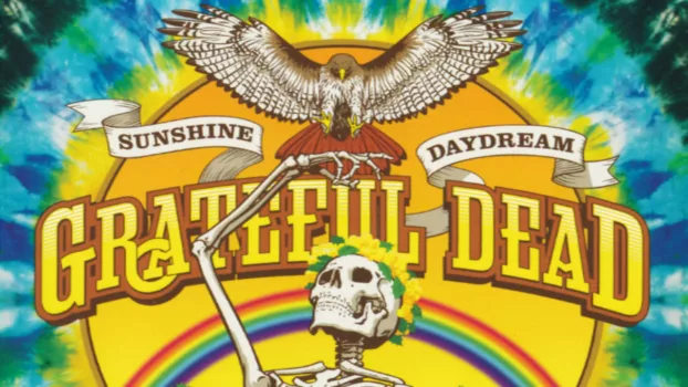 Watch Grateful Dead: Sunshine Daydream Trailer