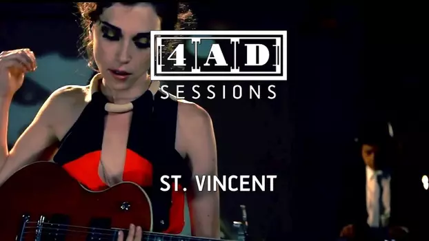 Watch St. Vincent - 4AD Sessions Trailer