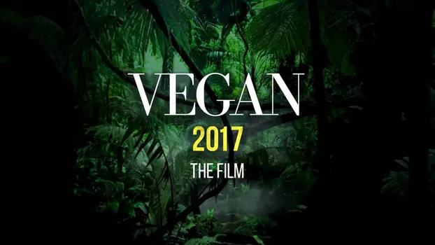Watch Vegan 2017 Trailer
