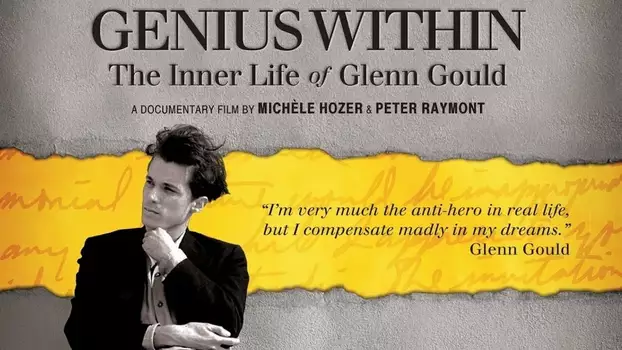 Watch Genius Within: The Inner Life of Glenn Gould Trailer