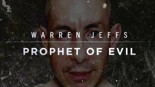 Watch Warren Jeffs: Prophet of Evil Trailer