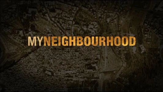 Watch My Neighbourhood Trailer