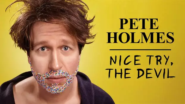 Watch Pete Holmes: Nice Try, the Devil! Trailer