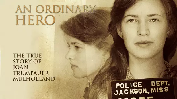 Watch An Ordinary Hero: The True Story of Joan Trumpauer Mulholland Trailer