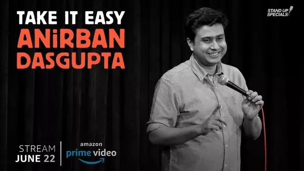 Watch Anirban Dasgupta: Take It Easy Trailer