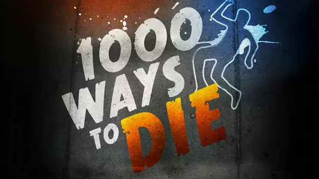 Watch 1000 Ways to Die Trailer