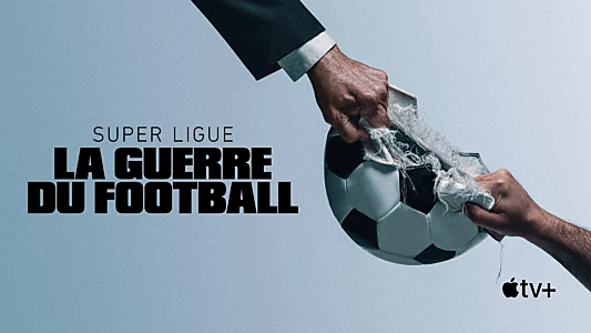 Super League: The War for Football