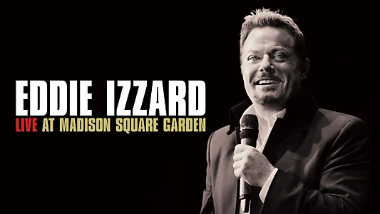 Eddie Izzard: Live at Madison Square Garden