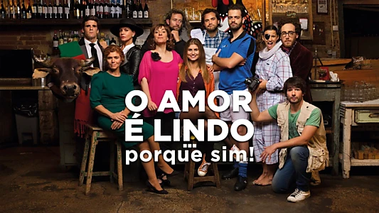 Watch O Amor é Lindo ... Porque Sim! Trailer