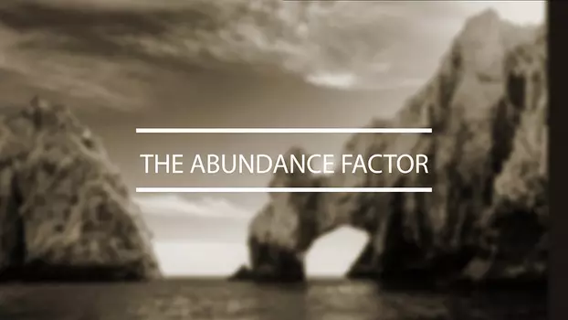 Watch The Abundance Factor Trailer
