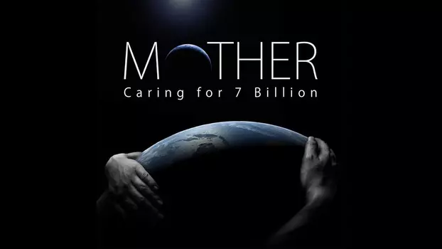 Watch Mother: Caring for 7 Billion Trailer
