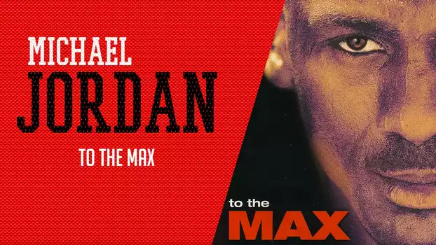 Watch Michael Jordan to the Max Trailer
