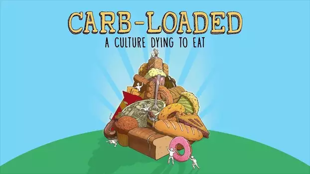 Watch Carb-Loaded: A Culture Dying to Eat Trailer