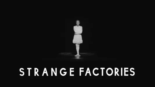 Watch Strange Factories Trailer
