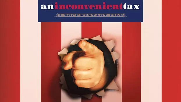 Watch An Inconvenient Tax Trailer