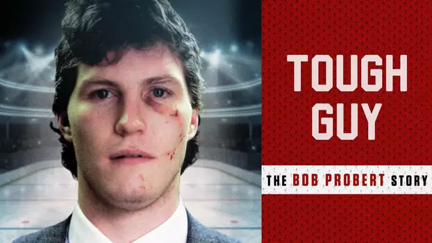 Watch Tough Guy: The Bob Probert Story Trailer