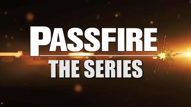 Watch Passfire: The Series Trailer