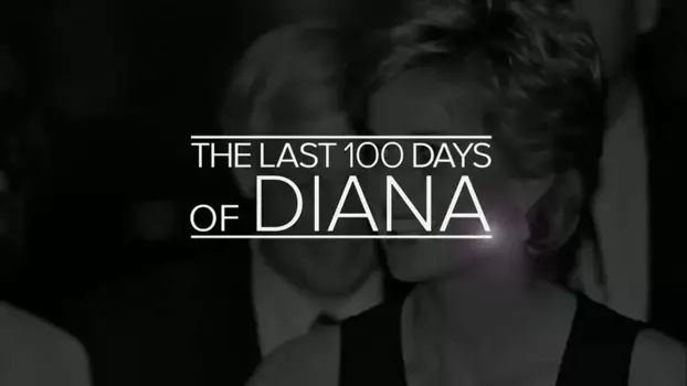 Watch The Last 100 Days of Diana Trailer