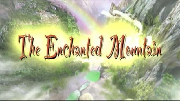 Watch The Enchanted Mountain Trailer