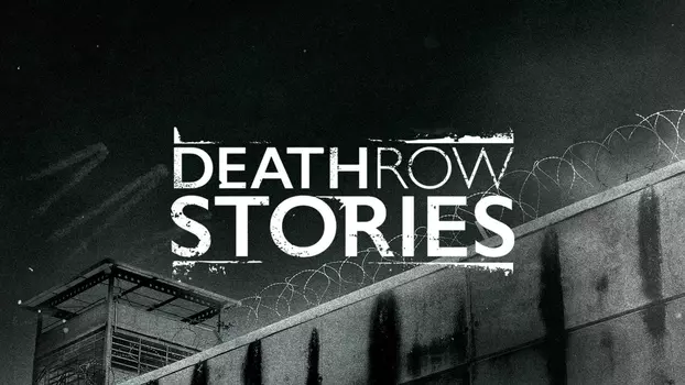 Watch Death Row Stories Trailer