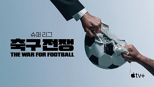 Super League: The War for Football
