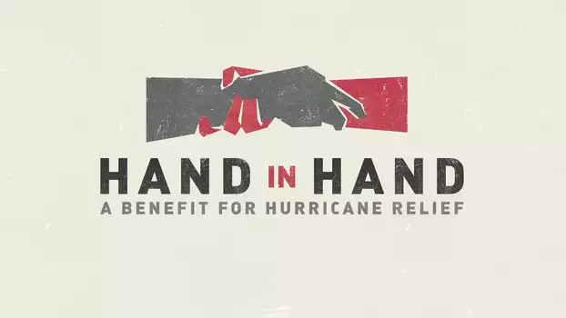 Watch Hand In Hand: A Benefit For Hurricane Relief Trailer