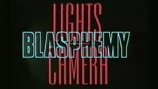 Watch Hollywood: Lights, Camera, Blasphemy! Trailer