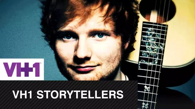 Watch Ed Sheeran: VH1 Storytellers Trailer