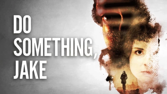 Watch Do Something, Jake Trailer