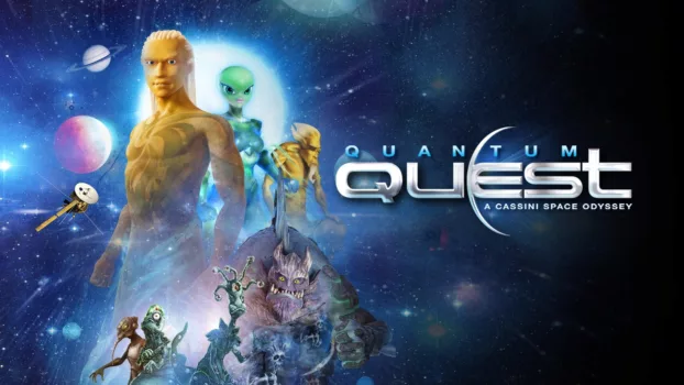 Watch Quantum Quest: A Cassini Space Odyssey Trailer