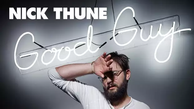 Watch Nick Thune: Good Guy Trailer