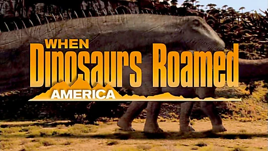 Watch When Dinosaurs Roamed America Trailer