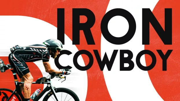 Iron Cowboy: The Story of the 50.50.50 Triathlon